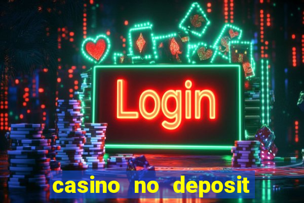 casino no deposit free money