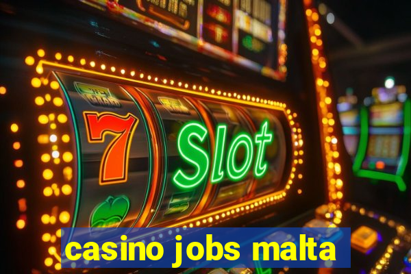 casino jobs malta