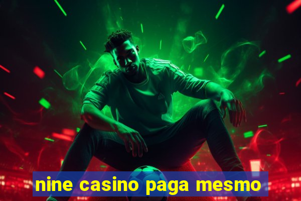 nine casino paga mesmo