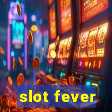 slot fever