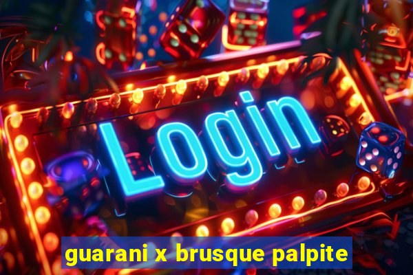 guarani x brusque palpite