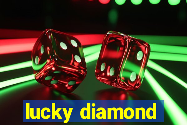 lucky diamond