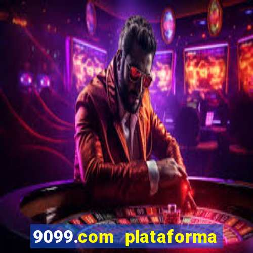 9099.com plataforma de jogos