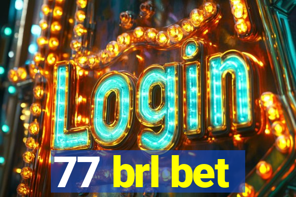 77 brl bet