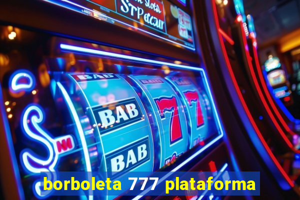 borboleta 777 plataforma