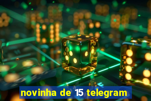 novinha de 15 telegram