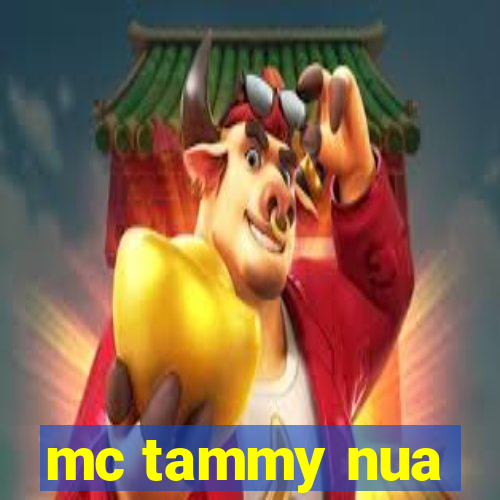 mc tammy nua