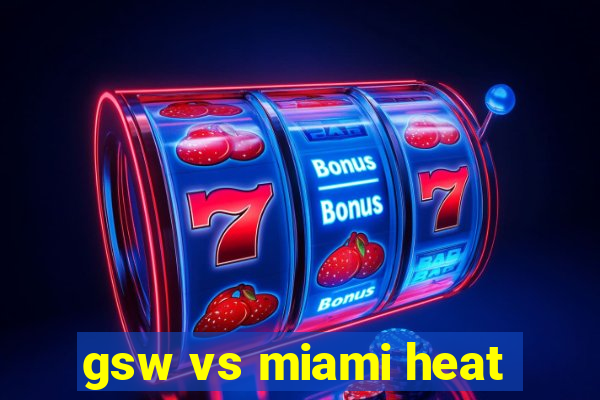 gsw vs miami heat