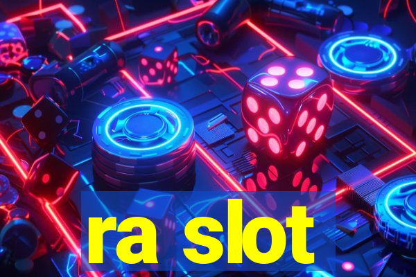 ra slot