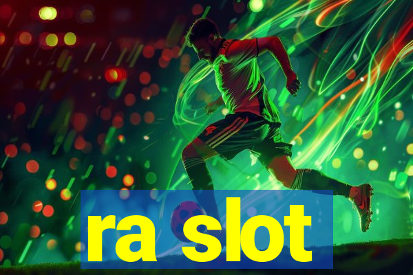 ra slot