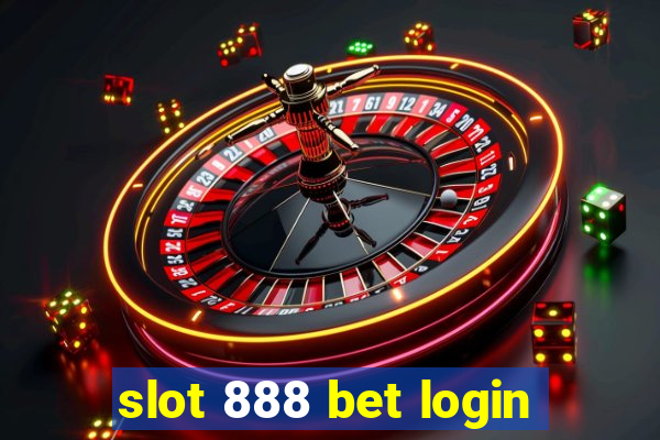 slot 888 bet login