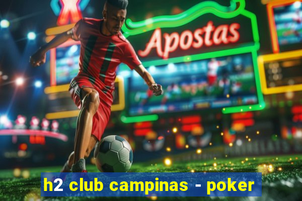 h2 club campinas - poker