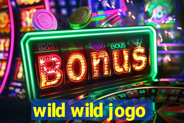 wild wild jogo