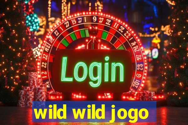 wild wild jogo