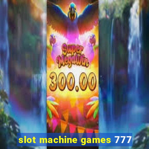 slot machine games 777