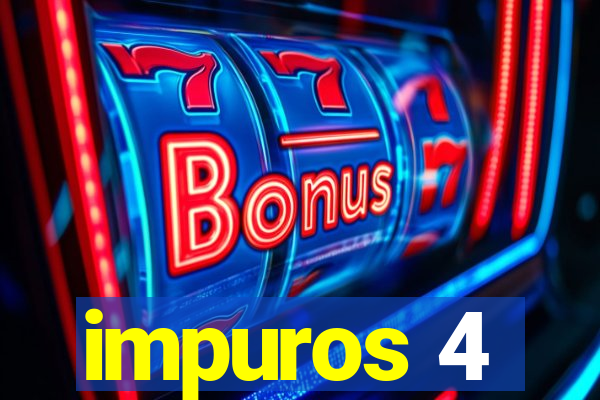 impuros 4