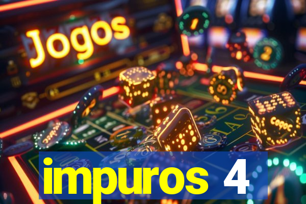 impuros 4