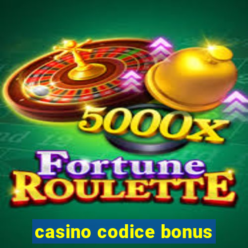 casino codice bonus