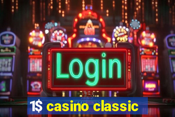 1$ casino classic