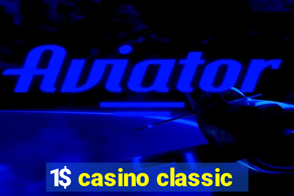 1$ casino classic