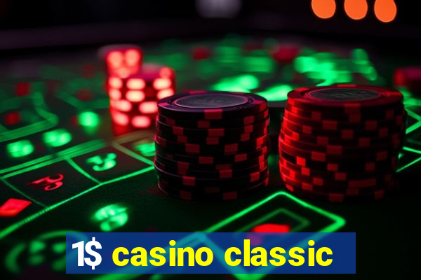 1$ casino classic