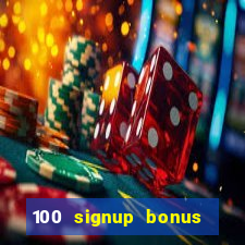 100 signup bonus casino india