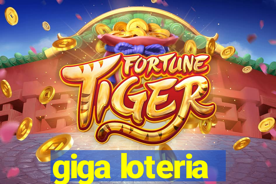 giga loteria