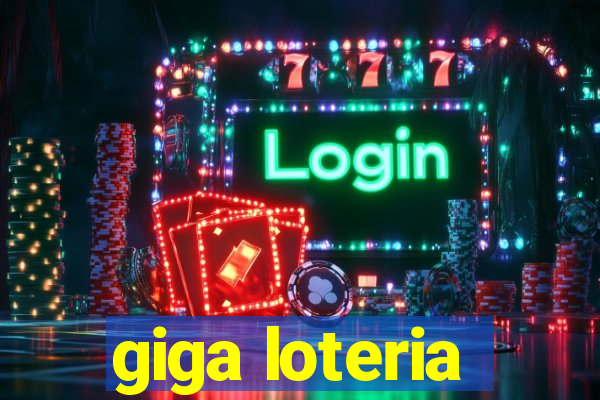 giga loteria