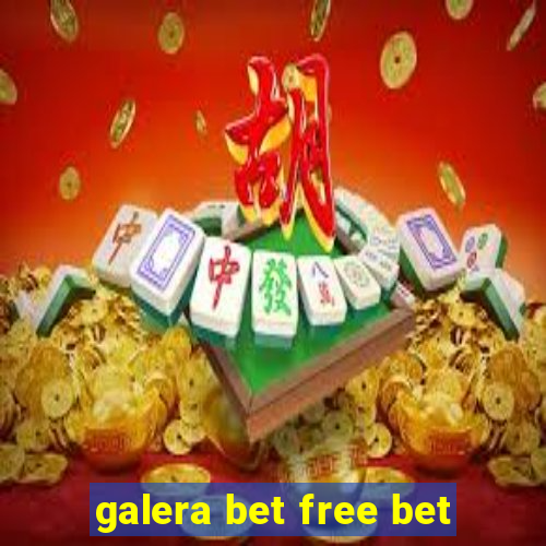 galera bet free bet