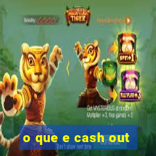 o que e cash out