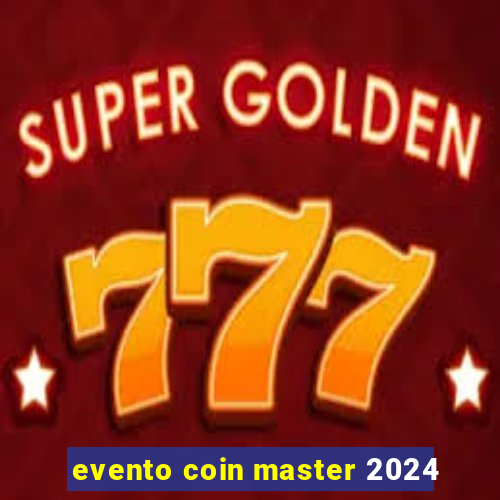 evento coin master 2024