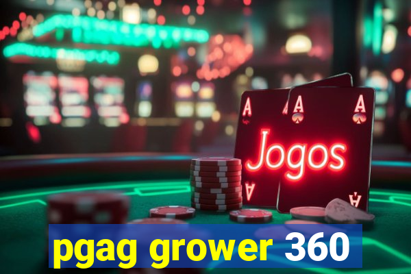 pgag grower 360