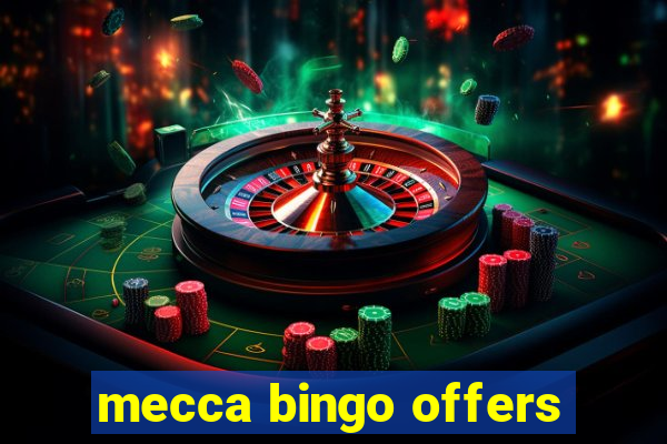 mecca bingo offers