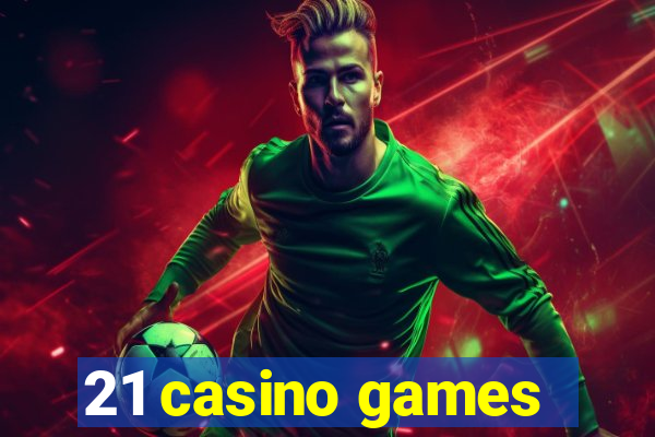 21 casino games