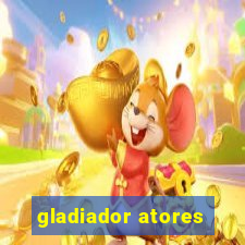 gladiador atores