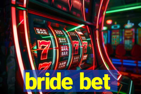 bride bet