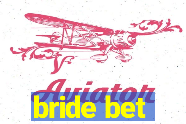 bride bet