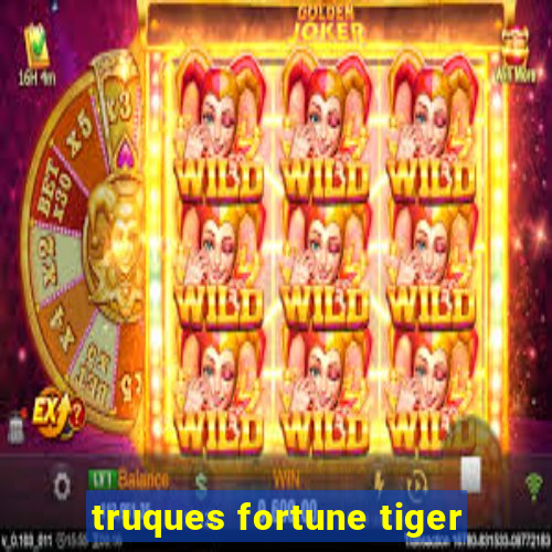 truques fortune tiger