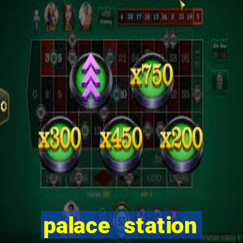 palace station hotel casino