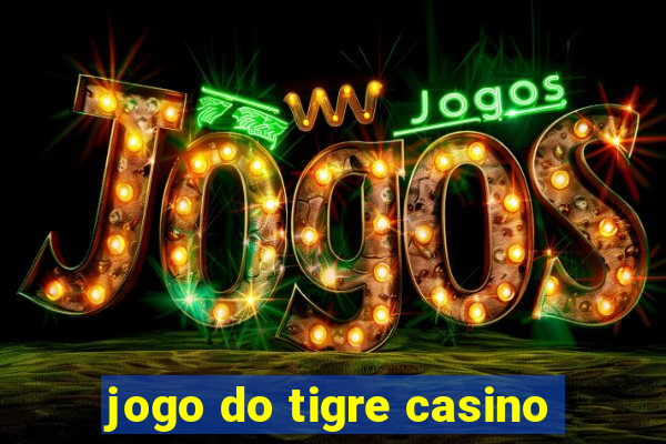 jogo do tigre casino