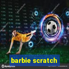 barbie scratch