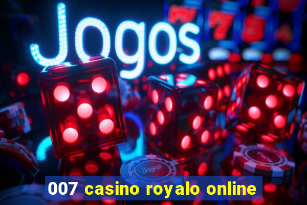 007 casino royalo online