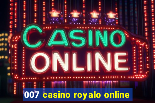 007 casino royalo online