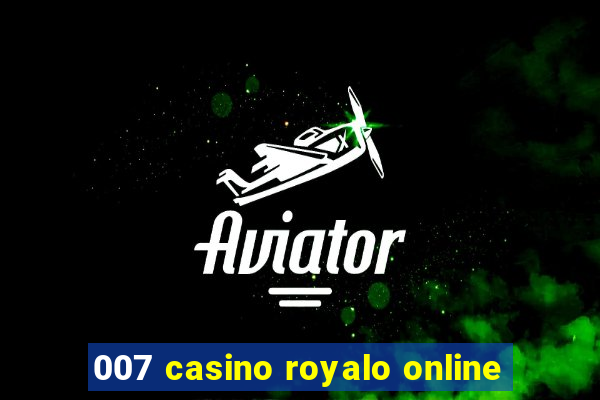 007 casino royalo online