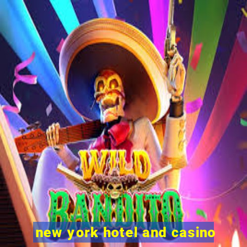 new york hotel and casino