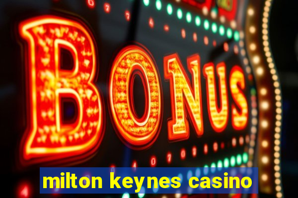 milton keynes casino