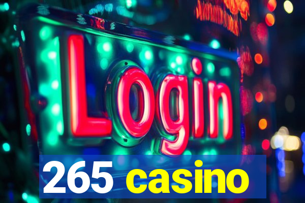 265 casino