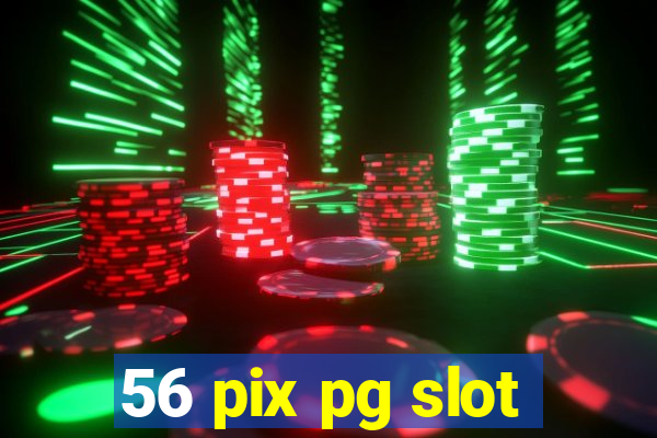 56 pix pg slot