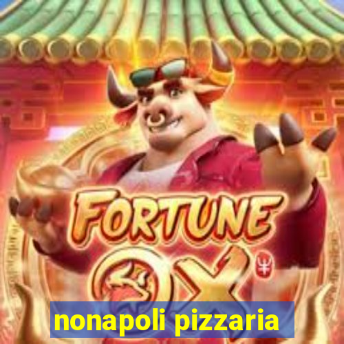 nonapoli pizzaria