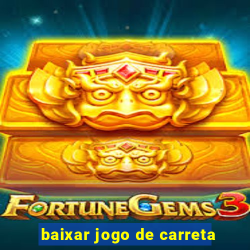 baixar jogo de carreta